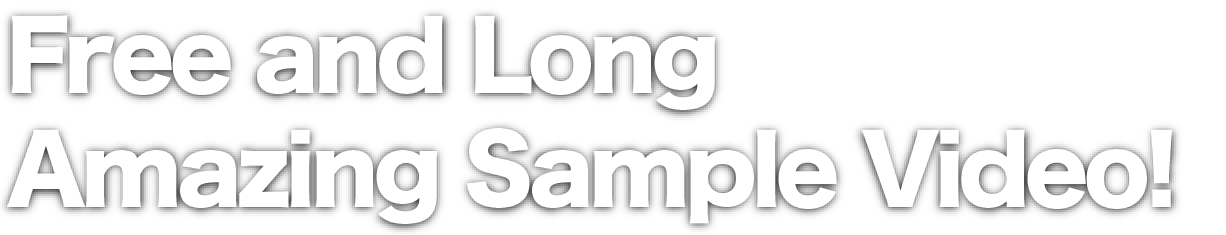 Free and Long Amazing Sample Video!